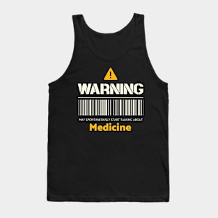 Warning may spontaneously start talking about medicine Tank Top